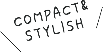 COMPACT & STYLISH